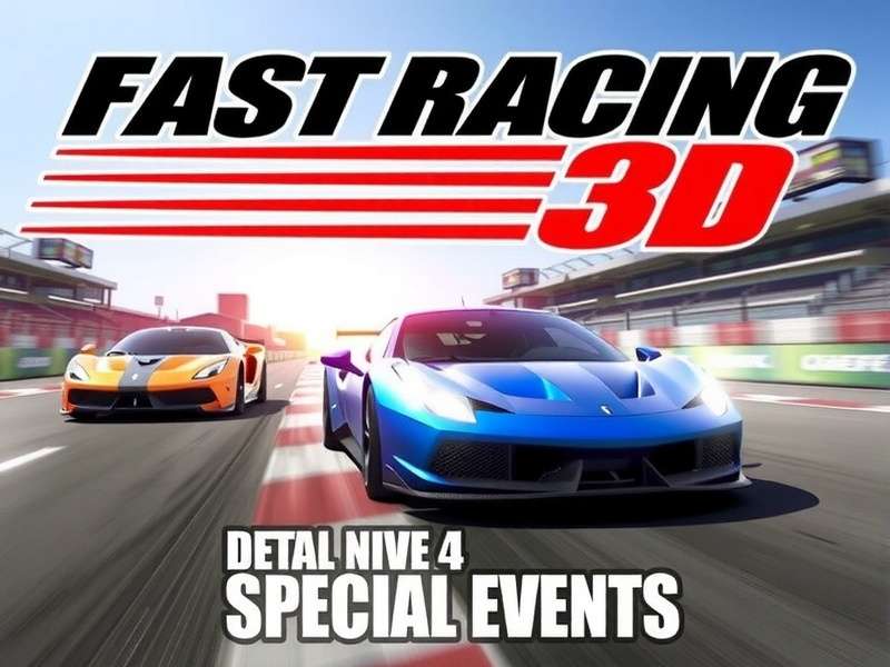 Exciting Events in Fast Racing 3D India Fast Racing 3D Special Events